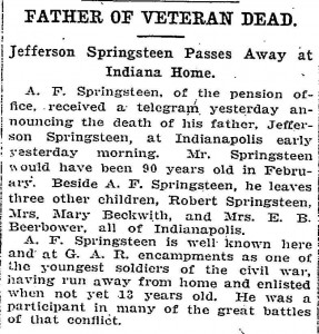 Jefferson Springsteen Death Notice in Washington DC Newspaper. Jeff's son, Abram Springsteen, was celebrated as the youngest drummer boy in the Civil War in Indiana, and he worked for the government in the Pension Office.