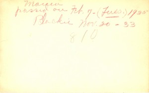 "Marcia passed on feb. 7 (Tues.) 1935. Blackie Nov. 20 - 33" - Reverse.