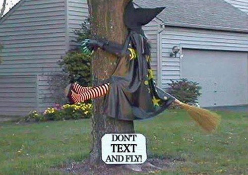 "Don't text and fly." Unknown source but all over the internet. Very clever.
