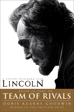 Team of Rivals, by Doris Kearns Goodwin. Cover image is Daniel Day-Lewis in the 2012 film, "Lincoln."