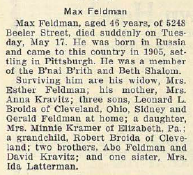 Max Feldman Obituary, 20 May 1932 Jewish criterion, Vol. 80, No. 2, Page 21, courtesy of Pittsburgh Jewish Newspaper Project.